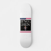 If Not Now Skateboard (Vorne)