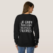If Only Sarcasm Burned Calories Funny Quote Sweatshirt (Schwarz voll)