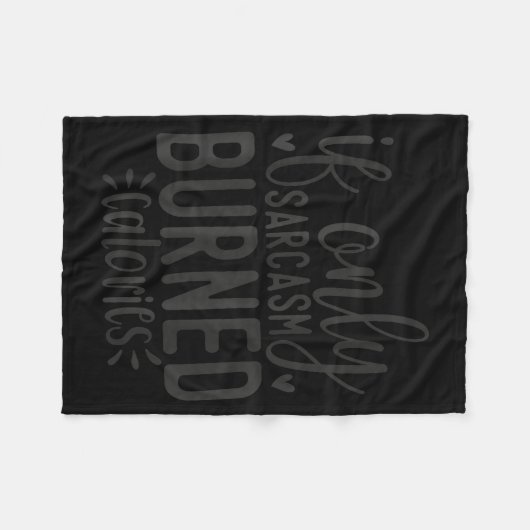 If Only Sarcasm Burned Calories Funny Sarcastic Qu Fleecedecke (Vorderseite (Horizontal))