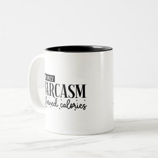 If Only Sarcasm Burned Calories Sassy Humour Zweifarbige Tasse (Vorderseite Links)