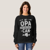 If Opa Can't Fix It No One Can  German Grandpa Han Sweatshirt (Vorne ganz)