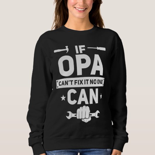 If Opa Can't Fix It No One Can  German Grandpa Han Sweatshirt (Vorderseite)