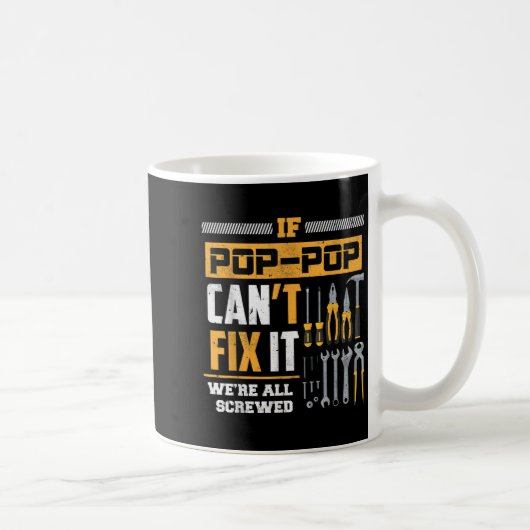 If P P Can't Fix It We're All Screwed Gift Father' Kaffeetasse (Rechts)