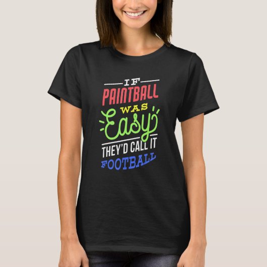 If Paintball Was Easy Saying Funny Paintballer T-Shirt (Vorderseite)