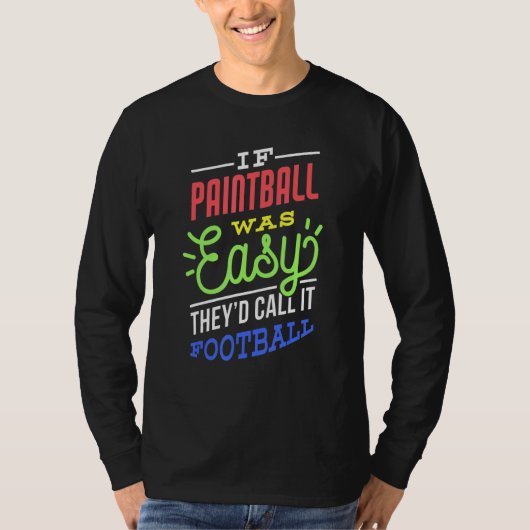 If Paintball Was Easy Saying Funny Paintballer T-Shirt (Vorderseite)