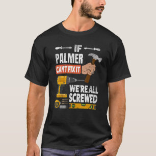 If Palmer custom name can't fix it we're all screw T-Shirt
