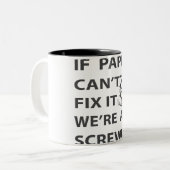 if pappy can't fix it we're all screwed zweifarbige tasse (Vorderseite Links)