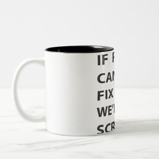 if pappy can't fix it we're all screwed zweifarbige tasse (Links)