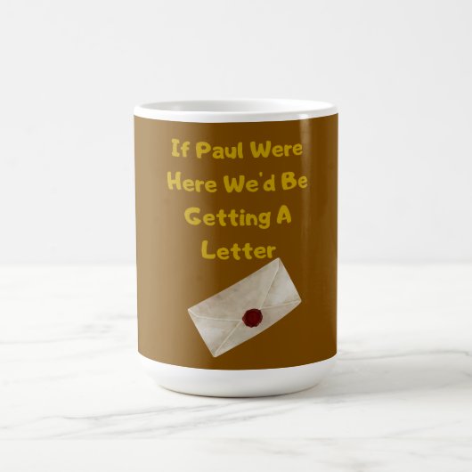 If Paul Were Here We'd Be Getting A Letter Kaffeetasse (Mittel)