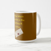 If Paul Were Here We'd Be Getting A Letter Kaffeetasse (VorderseiteRechts)