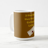 If Paul Were Here We'd Be Getting A Letter Kaffeetasse (Vorderseite Links)