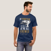 If Pawpaw Cant Fi it Were All Screwed Funny friend T-Shirt (Vorne ganz)