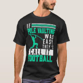 If Pole Vaulting Was Easy Vault Jumper Jumping Vau T-Shirt (Vorderseite)