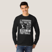 If Pole Vaulting Was Easy Vault Jumper Jumping Vau T-Shirt (Vorne ganz)