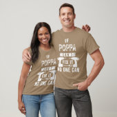 If Poppa Cant Fi It No One Can Grandpa gift T-Shirt (Unisex)