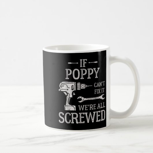 If Ppy Can't Fix It We're All Screwed Father's Day Kaffeetasse (Rechts)