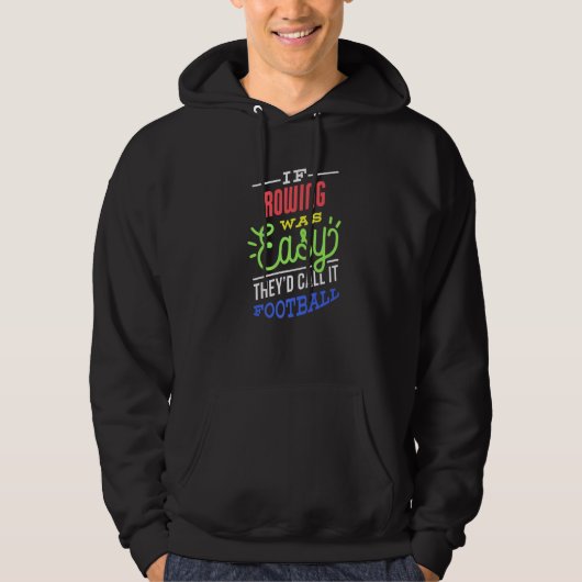 If Rowing Was Easy Saying Funny Rowing Rower Premi Hoodie (Vorderseite)