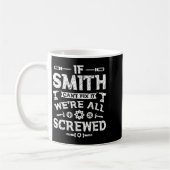 If Smith Can't Fix It We're All Screwed Funny Fath Kaffeetasse (Links)