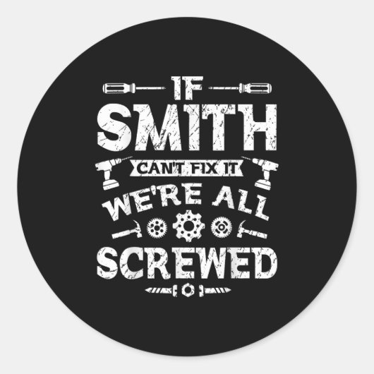 If Smith Can't Fix It We're All Screwed Funny Fath Runder Aufkleber (Vorderseite)