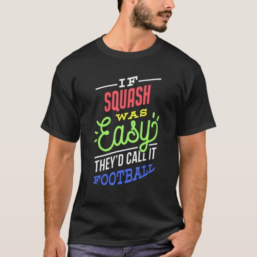 If Squash Was Easy Saying FunnySquash Player T-Shirt (Vorderseite)