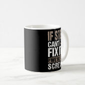 If Steve Can't Fix It We Are All Screwed Kaffeetasse (VorderseiteRechts)