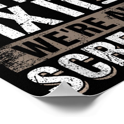 If Steve Can't Fix It We Are All Screwed  Poster (Ecke)