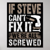If Steve Can't Fix It We Are All Screwed  Poster (Vorne)