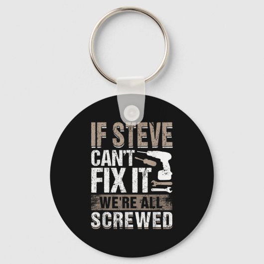 If Steve Can't Fix It We Are All Screwed  Schlüsselanhänger (Vorderseite)