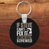 If Steve Can't Fix It We Are All Screwed  Schlüsselanhänger (Vorderseite)