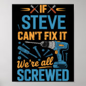 If Steve Can't Fix It We're All Screwed Name Steve Poster (Vorne)