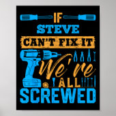 If Steve Can't Fix It We're All Screwed Name Steve Poster (Vorne)