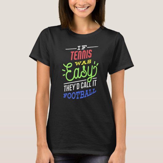 If Tennis Was Easy Saying Funny Tennis Player Prem T-Shirt (Vorderseite)