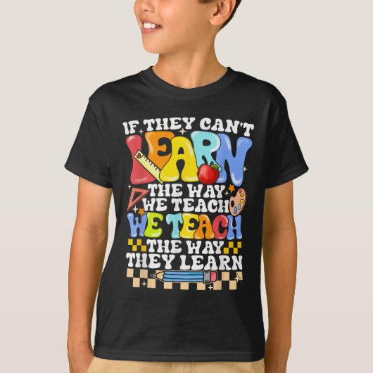 If They Can't Learn The Way We Teach Sped Teacher T-Shirt (Vorderseite)