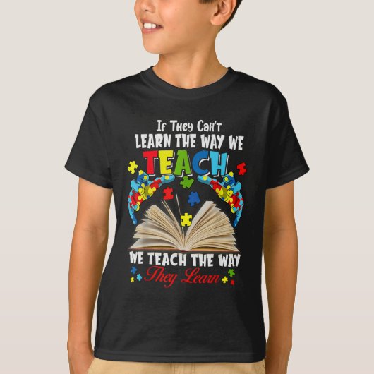 If They Can't Learn The Way We Teach T-Shirt (Vorderseite)