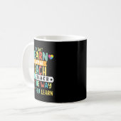 If They Can't Learn The Way We Teach The Way They Kaffeetasse (Vorderseite Links)