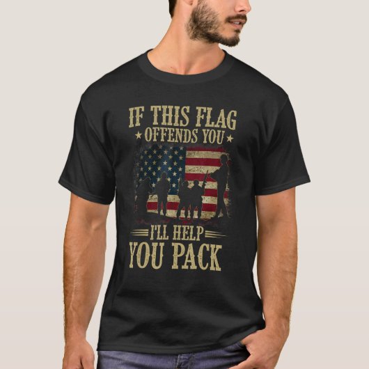 If This Flag Offends You I ll Help You Pack Americ T-Shirt (Vorderseite)