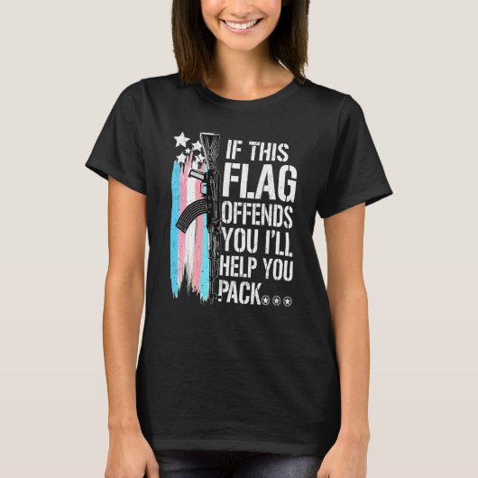 If This Flag Offends You I'll Help You Pack T-Shirt (Vorderseite)