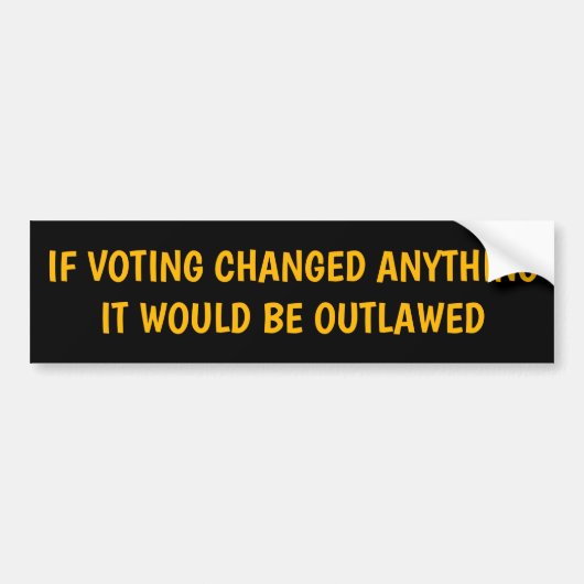IF VOTING CHANGE ANYTHING AUTOAUFKLEBER (Vorne)