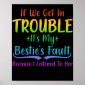 IF We Get In True It's My Bestie's Fault Poster (Vorne)