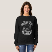If We Save Our Wild Places Natural Reserve Conserv Sweatshirt (Vorne ganz)