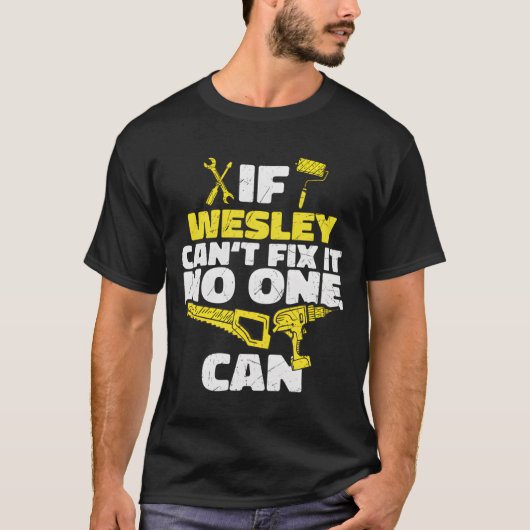 If Wesley Can'T Fix It No One Can Personalized Nam T-Shirt (Vorderseite)