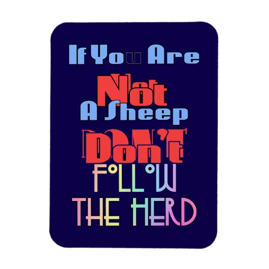 If You Are Not A Sheep Refrigerator  Magnet (Vertikal)