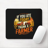 If You Ate Today Thank A Farmer Graphic Gift Farme Mousepad (Mit Mouse)