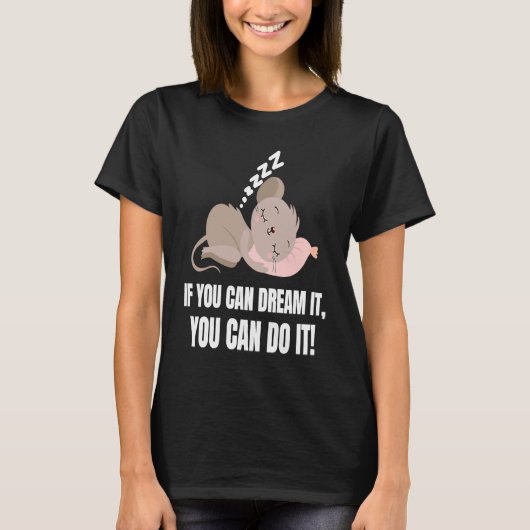 If You Can Dream It You Can Do It Mouse English T-Shirt (Vorderseite)