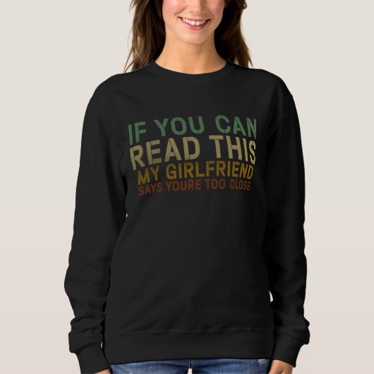 If You Can Read This  Boyfriends from Girlfriend   Sweatshirt (Vorderseite)