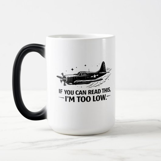 If You Can Read This Im Too Low Pilot Tee Verwandlungstasse (Links)