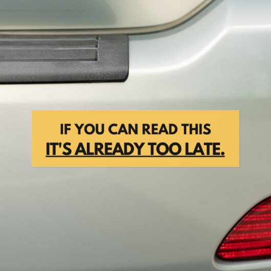 If You Can Read This It's Already Too Late Autoaufkleber (Auf Auto)