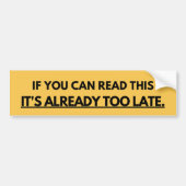 If You Can Read This It's Already Too Late Autoaufkleber (Vorne)