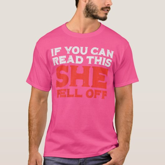 If You Can Readhis She Fell Off Funny Biker Motorc T-Shirt (Vorderseite)
