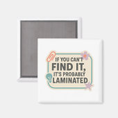 If You Can’t Find It, It’s Probably Laminated Magnet (Vorderseite/Rückseite)